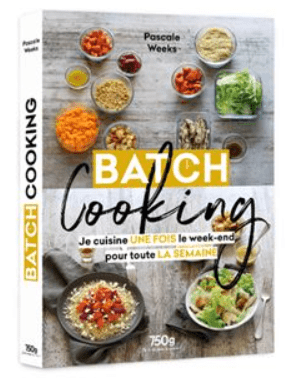 Batch cooking, le livre parfait pour cuisiner sainement, gagner du temps et de l'argent .